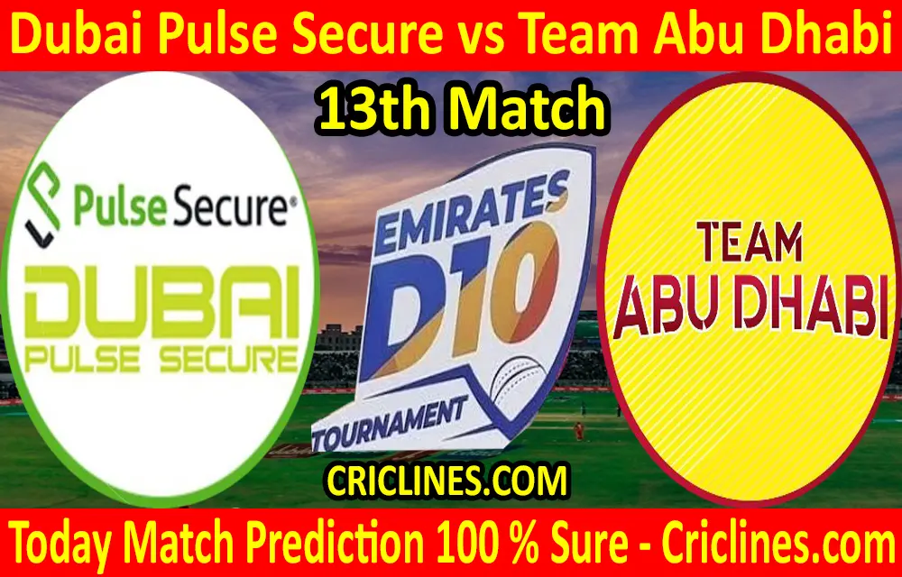 Today Match Prediction-Dubai Pulse Secure vs Team Abu Dhabi-D10 League Emirates-UAE-13th Match-Who Will Win