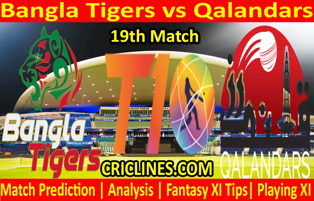 Today Match Prediction-Bangla Tigers vs Qalandars-T10 League-19th Match-Who Will Win