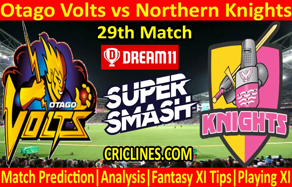 Today Match Prediction-Otago Volts vs Northern Knights-Super Smash T20 2020-21-29th Match-Who Will Win