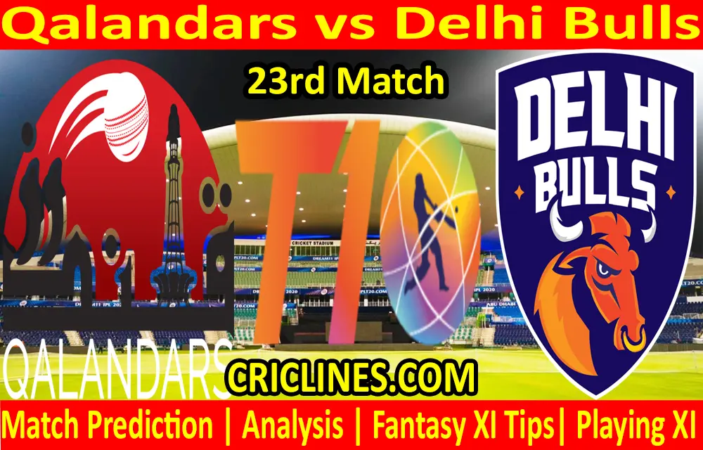 Today Match Prediction-Qalandars vs Delhi Bulls-T10 League-23rd Match-Who Will Win