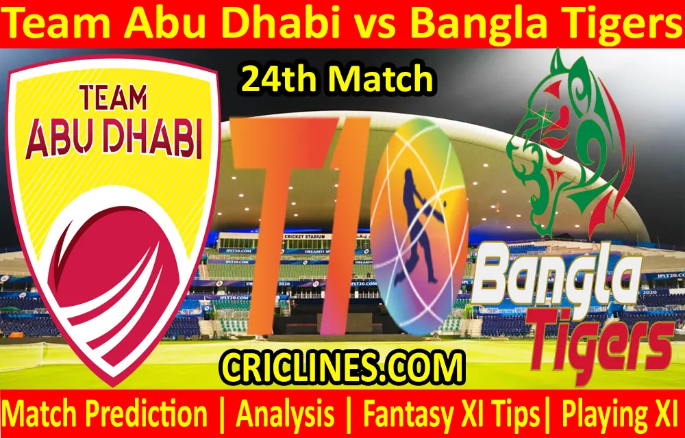 Today Match Prediction-Team Abu Dhabi vs Bangla Tigers-T10 League-24th Match-Who Will Win