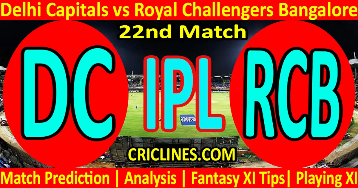 Today Match Prediction-Delhi Capitals vs Royal Challengers Bangalore-IPL T20 2021-22nd Match-Who Will Win
