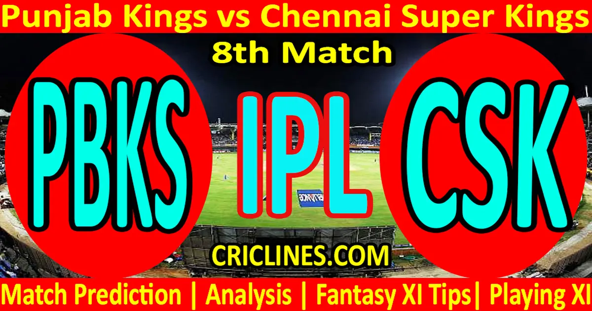 Today Match Prediction-Punjab Kings vs Chennai Super Kings-IPL T20 2021-8th Match-Who Will Win