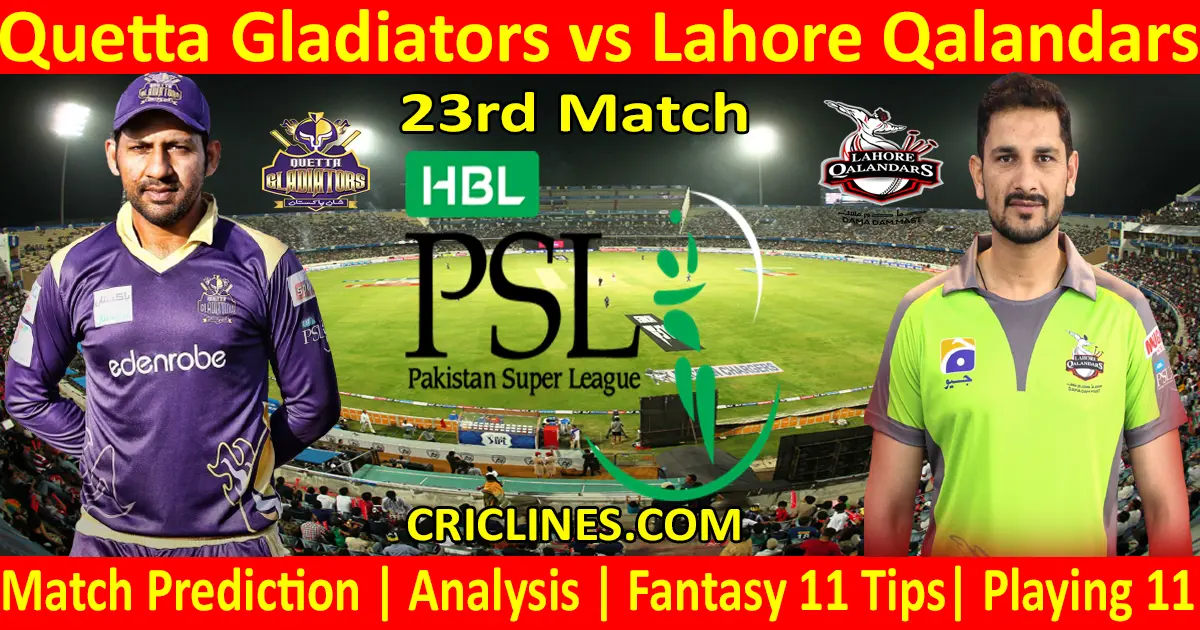 Today Match Prediction-Quetta Gladiators vs Lahore Qalandars-PSL T20 2021-23rd Match-Who Will Win