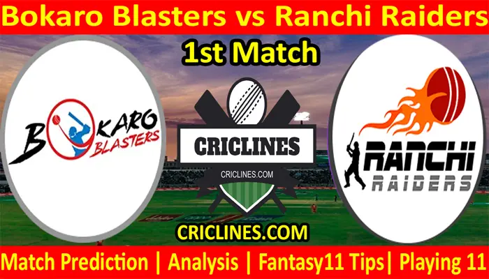 Today Match Prediction-Bokaro Blasters vs Ranchi Raiders-Jharkhand T20 League-JSCA-1st Match-Who Will Win