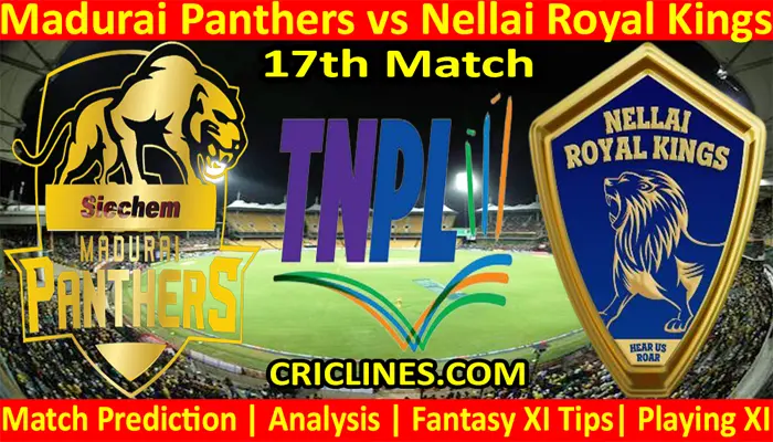 Today Match Prediction-Madurai Panthers vs Nellai Royal Kings-TNPL T20 2021-17th Match-Who Will Win