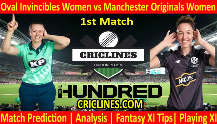 Today Match Prediction-Oval Invincibles Women vs Manchester Originals Women-The Hundred Womens Competition-2021-1st Match-Who Will Win