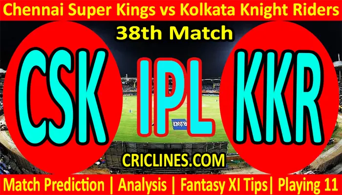 Today Match Prediction-CSK vs KKR-IPL T20 2021-38th Match-Who Will Win