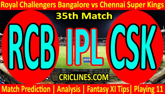 Today Match Prediction-RCB vs CSK-IPL T20 2021-35th Match-Who Will Win