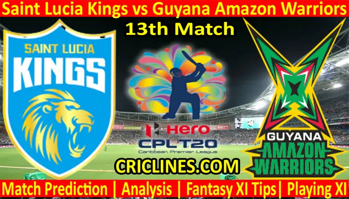Today Match Prediction-Saint Lucia Kings vs Guyana Amazon Warriors-CPL T20 2021-13th Match-Who Will Win