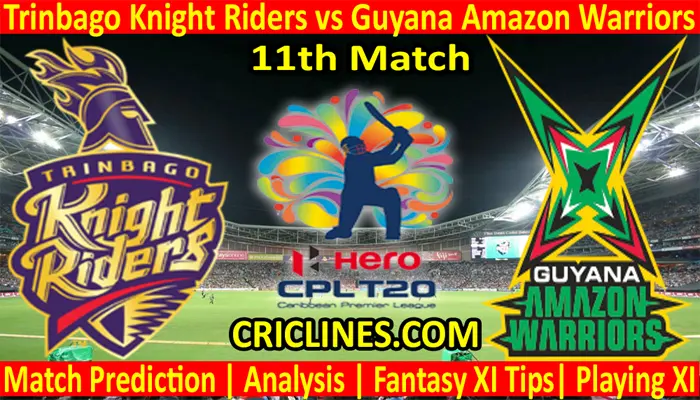 Today Match Prediction-Trinbago Knight Riders vs Guyana Amazon Warriors-CPL T20 2021-11th Match-Who Will Win