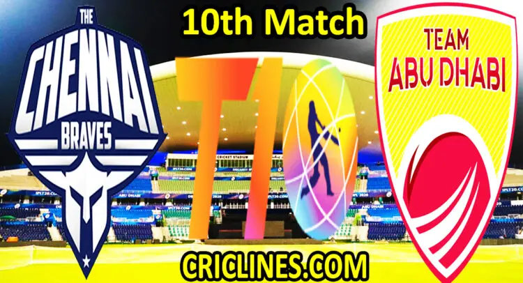 Today Match Prediction-The Chennai Braves vs Team Abu Dhabi-Abu Dhabi T10 League-10th match-Who Will Win