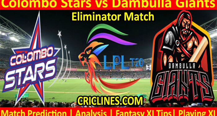 CLS vs DGS-Today Match Prediction-LPL T20 2021-Eliminator Match-Who Will Win