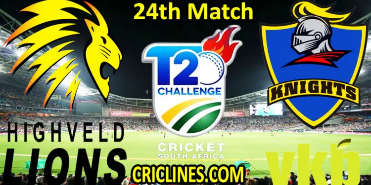 Lions vs Knights-Today Match Prediction-CSA T20 Challenge-24th Match-Who Will Win