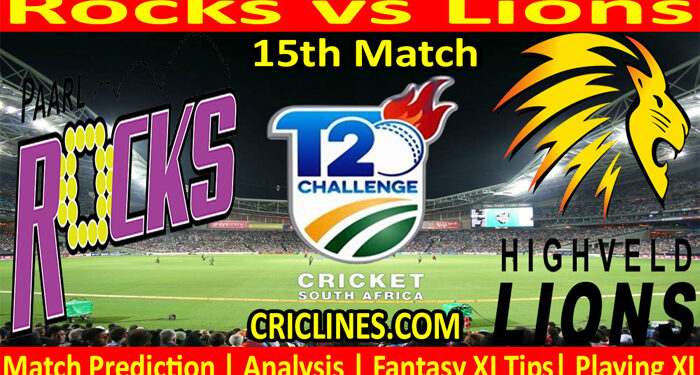 Rocks vs Lions-Today Match Prediction-CSA T20 Challenge-15th Match-Who Will Win