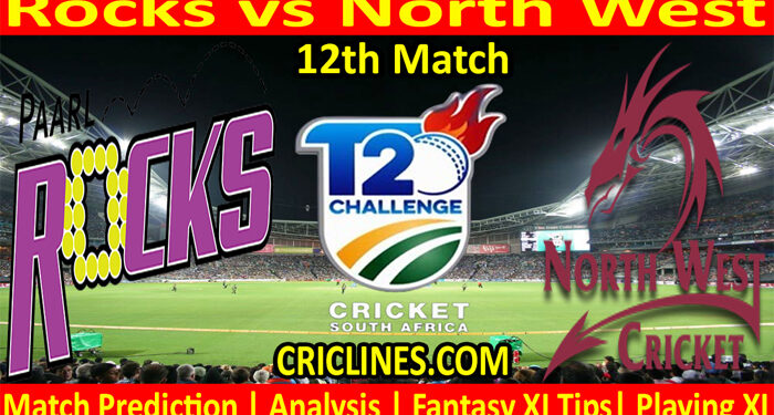 Rocks vs North West-Today Match Prediction-CSA T20 Challenge-12th Match-Who Will Win