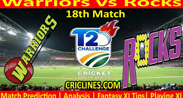 Warriors vs Rocks-Today Match Prediction-CSA T20 Challenge-18th Match-Who Will Win