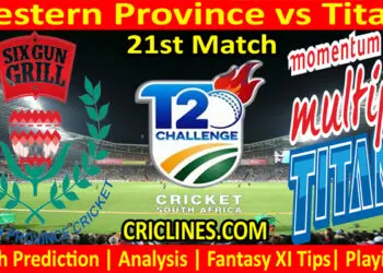 Western Province vs Titans-Today Match Prediction-CSA T20 Challenge-21st Match-Who Will Win