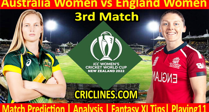 Today Match Prediction-AUSW vs ENGW-Women ODI World Cup 2022-3rd Match-Who Will Win