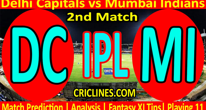 Today Match Prediction-DC vs MI-IPL T20 2022-2nd Match-Who Will Win