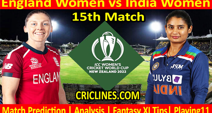 Today Match Prediction-ENGW vs INDW-Women ODI World Cup 2022-15th Match-Who Will Win