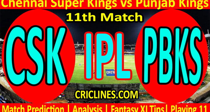 Today Match Prediction-CSK vs PBKS-IPL T20 2022-11th Match-Who Will Win