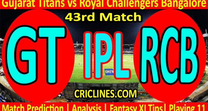 Today Match Prediction-GT vs RCB-IPL T20 2022-43rd Match-Who Will Win