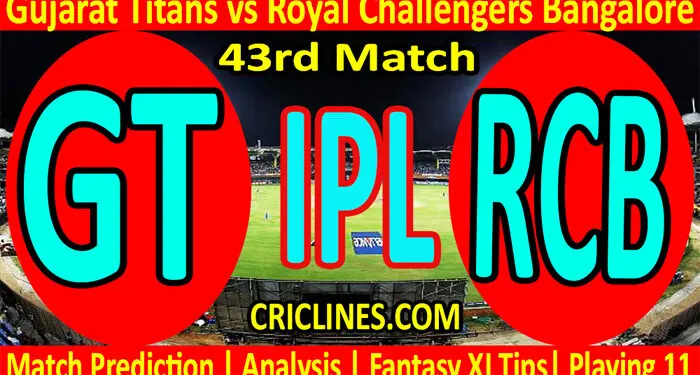 Today Match Prediction-GT vs RCB-IPL T20 2022-43rd Match-Who Will Win