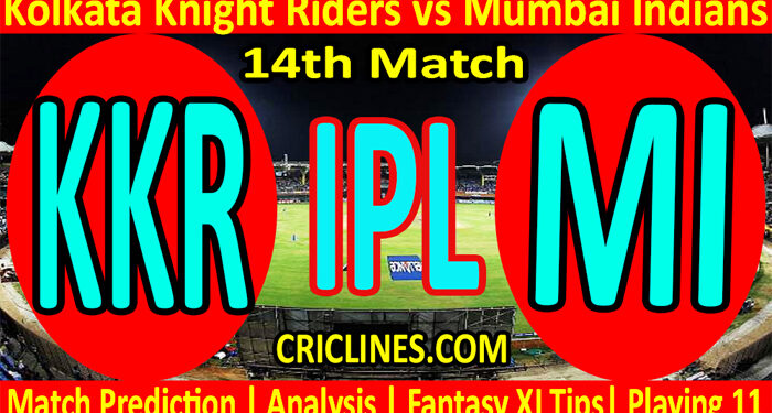 Today Match Prediction-KKR vs MI-IPL T20 2022-14th Match-Who Will Win