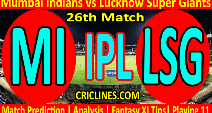 Today Match Prediction-MI vs LSG-IPL T20 2022-26th Match-Who Will Win