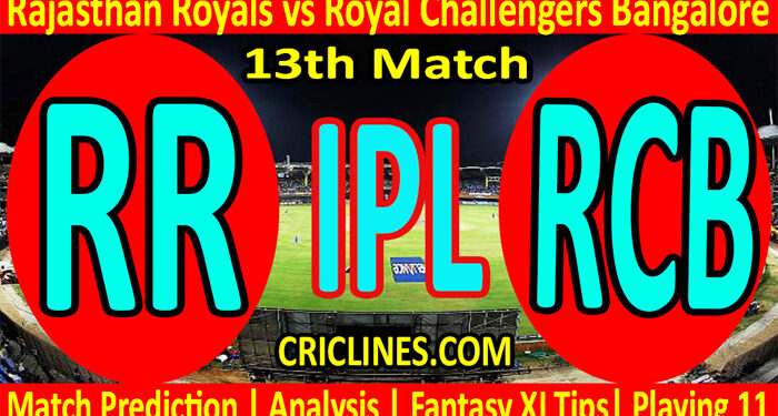 Today Match Prediction-RR vs RCB-IPL T20 2022-13th Match-Who Will Win