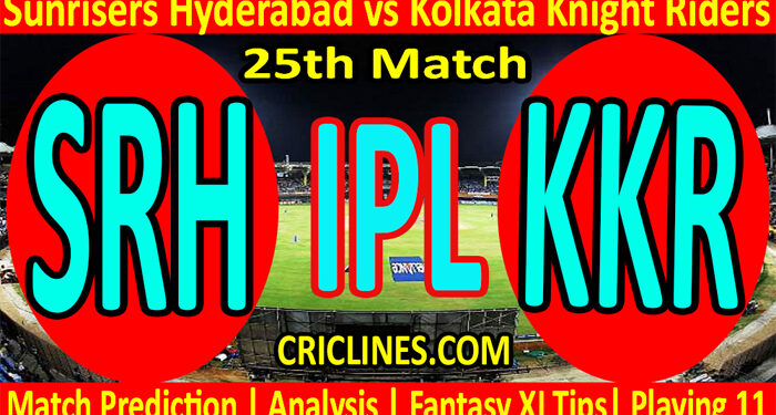 Today Match Prediction-SRH vs KKR-IPL T20 2022-25th Match-Who Will Win