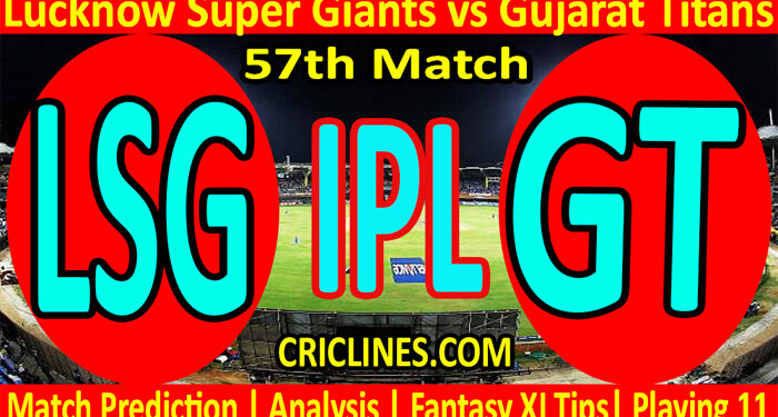 Today Match Prediction-LSG vs GT-IPL T20 2022-57th Match-Who Will Win