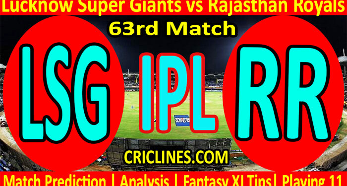 Today Match Prediction-LSG vs RR-IPL T20 2022-63rd Match-Who Will Win