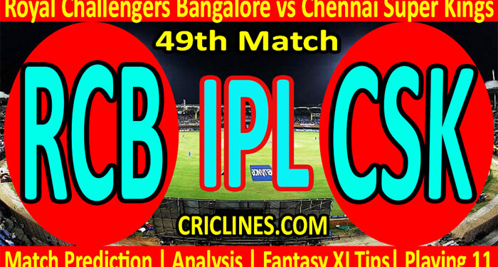 Today Match Prediction-RCB vs CSK-IPL T20 2022-49th Match-Who Will Win