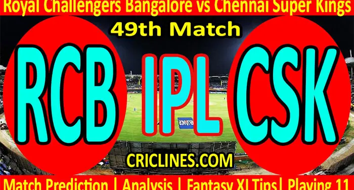 Today Match Prediction-RCB vs CSK-IPL T20 2022-49th Match-Who Will Win