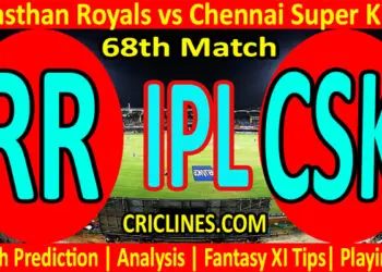 Today Match Prediction-RR vs CSK-IPL T20 2022-68th Match-Who Will Win