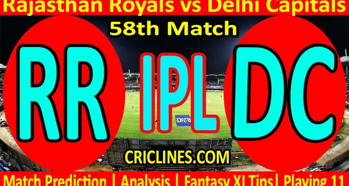 Today Match Prediction-RR vs DC-IPL T20 2022-58th Match-Who Will Win
