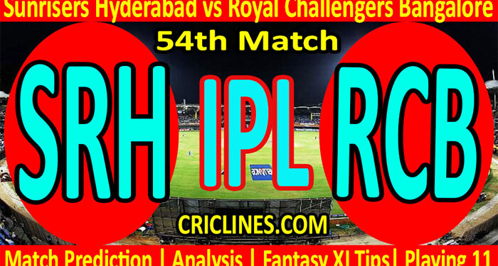 Today Match Prediction-SRH vs RCB-IPL T20 2022-54th Match-Who Will Win