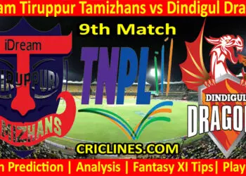 Today Match Prediction-IDream Tiruppur Tamizhans vs Dindigul Dragons-TNPL T20 2022-9th Match-Who Will Win