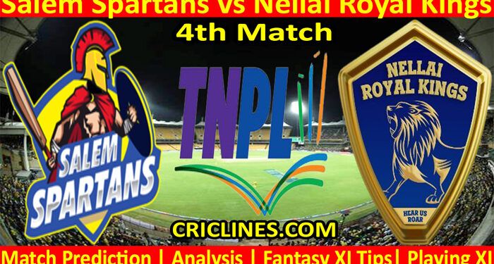 Today Match Prediction-Salem Spartans vs Nellai Royal Kings-TNPL T20 2022-4th Match-Who Will Win