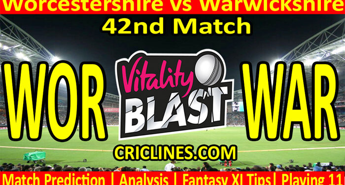 Today Match Prediction-WOR vs WAR-Vitality T20 Blast 2022-42nd Match-Who Will Win