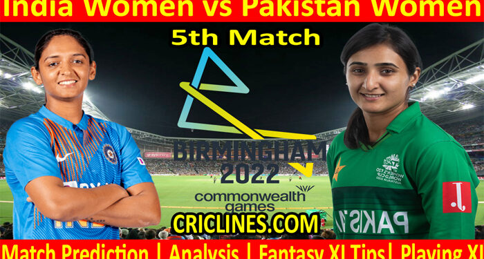 Today Match Prediction-INDW vs PAKW-Commonwealth Games Womens Cricket Competition-2022-5th Match-Who Will Win