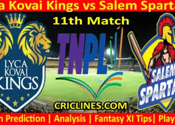 Today Match Prediction-Lyca Kovai Kings vs Salem Spartans-TNPL T20 2022-11th Match-Who Will Win