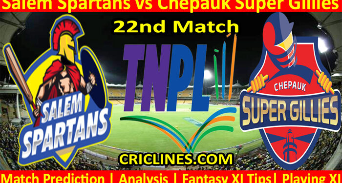 Today Match Prediction-Salem Spartans vs Chepauk Super Gillies-TNPL T20 2022-22nd Match-Who Will Win