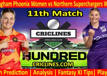 Today Match Prediction-Birmingham Phoenix Women vs Northern Superchargers Women-The Hundred Womens Competition 2022-11th Match-Who Will Win