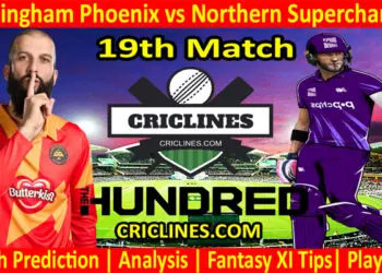Today Match Prediction-Birmingham Phoenix vs Northern Superchargers-The Hundred League-2022-19th Match-Who Will Win