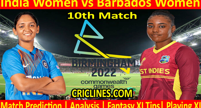 Today Match Prediction-INDW vs BARW-Commonwealth Games Womens Cricket Competition-2022-10th Match-Who Will Win