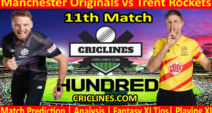 Today Match Prediction-Manchester Originals vs Trent Rockets-The Hundred League-2022-11th Match-Who Will Win