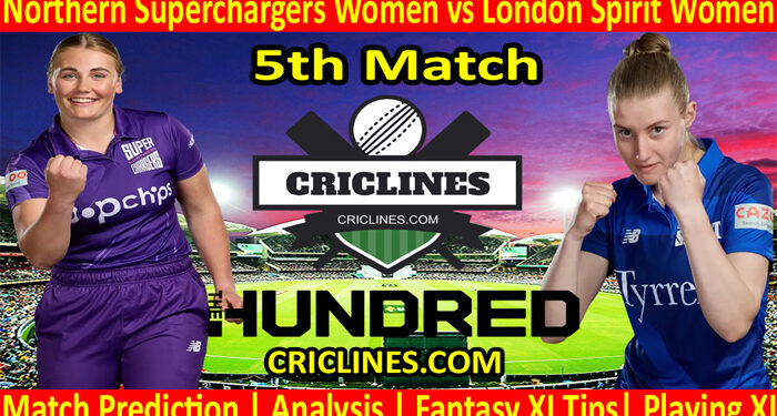 Today Match Prediction-Northern Superchargers Women vs London Spirit Women-The Hundred Womens Competition 2022-5th Match-Who Will Win